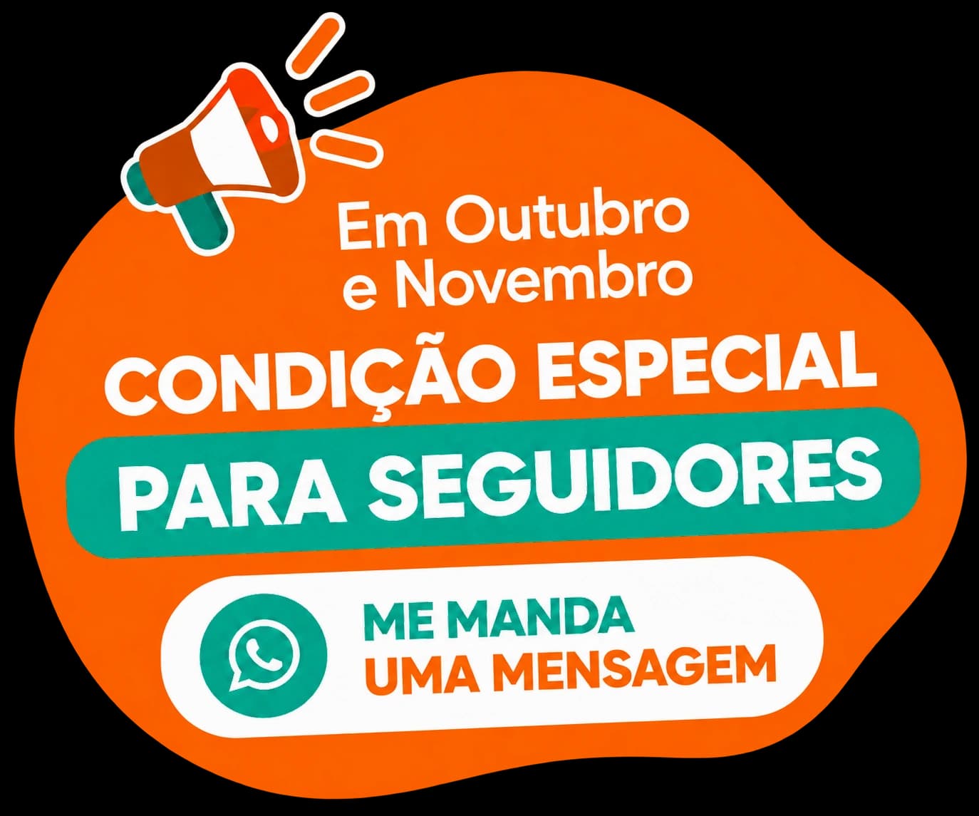 Em outubro e novembro, condição especial para seguidores — me manda uma mensagem